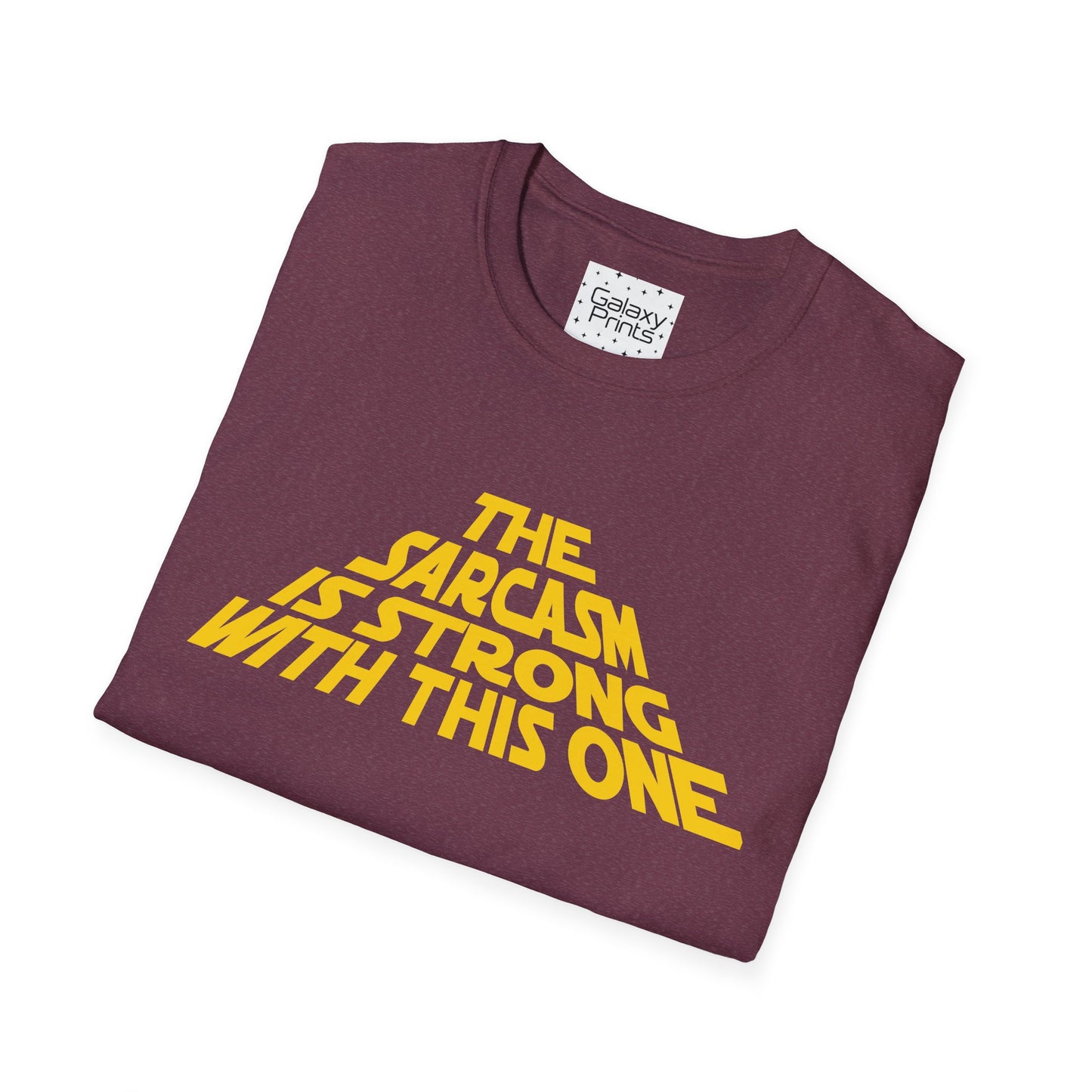 The Sarcasm is Strong Unisex T-Shirt - Inspired by the opening of Star Wars