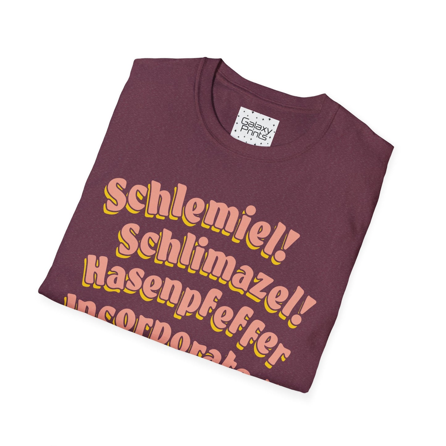 Unisex T-Shirt - POP Culture - 'Schlemiel Schlimazel Hasenpfeffer Incorporated, from the Hit TV Sitcom Laverne & Shirley Show'