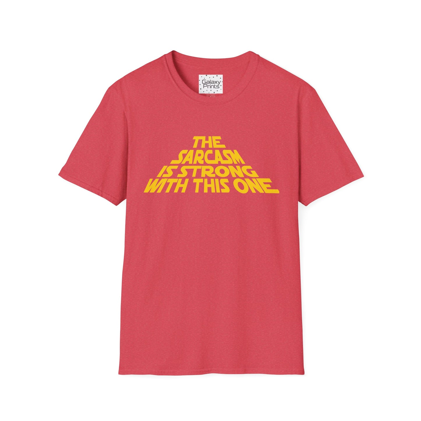 The Sarcasm is Strong Unisex T-Shirt - Inspired by the opening of Star Wars