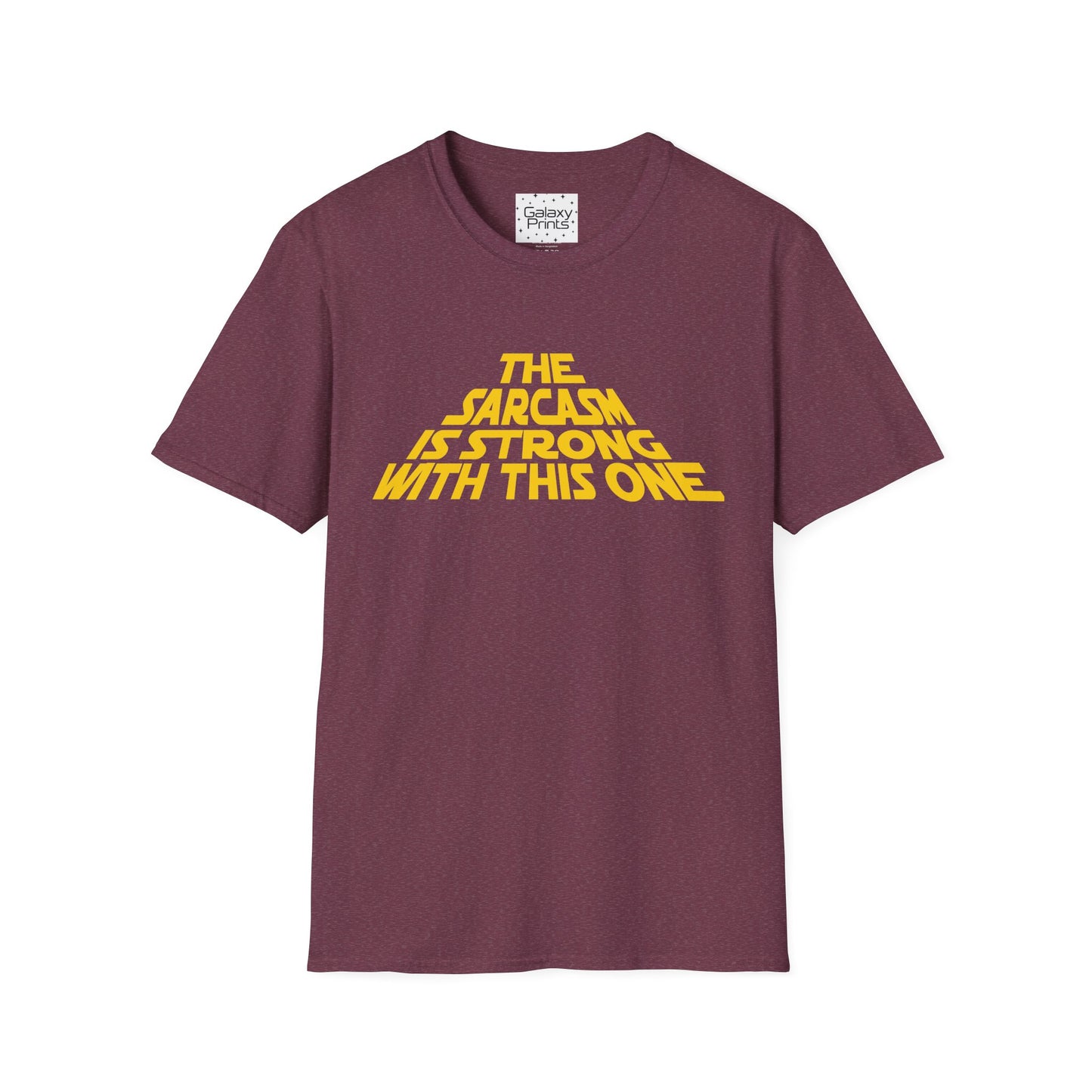 The Sarcasm is Strong Unisex T-Shirt - Inspired by the opening of Star Wars