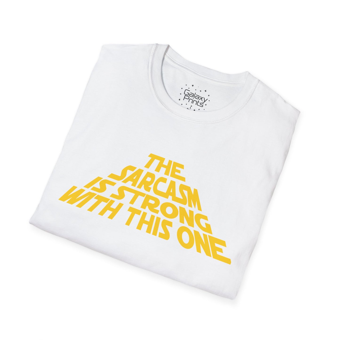 The Sarcasm is Strong Unisex T-Shirt - Inspired by the opening of Star Wars