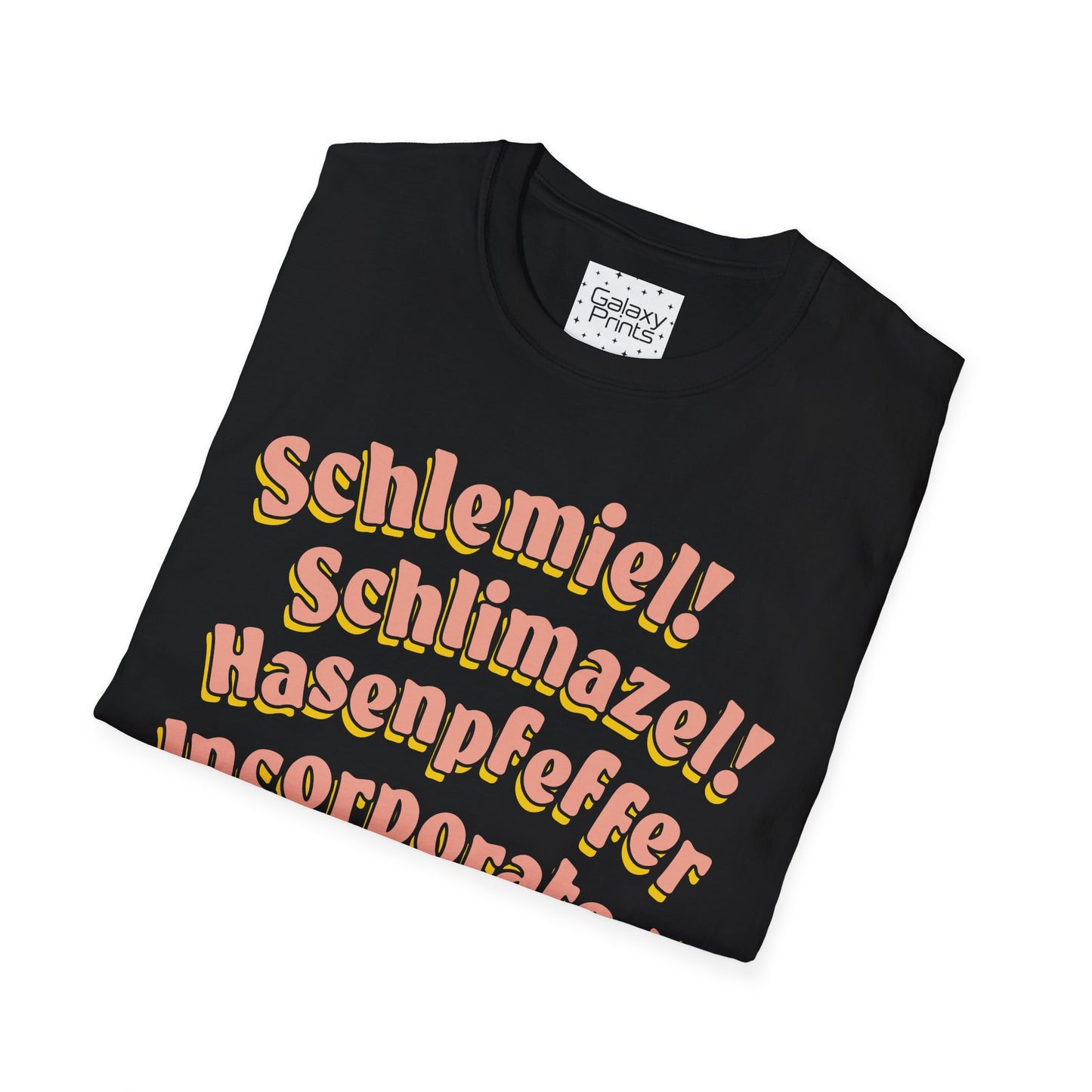 Unisex T-Shirt - POP Culture - 'Schlemiel Schlimazel Hasenpfeffer Incorporated, from the Hit TV Sitcom Laverne & Shirley Show'