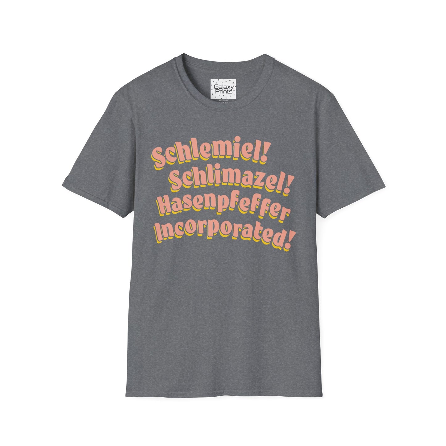 Unisex T-Shirt - POP Culture - 'Schlemiel Schlimazel Hasenpfeffer Incorporated, from the Hit TV Sitcom Laverne & Shirley Show'