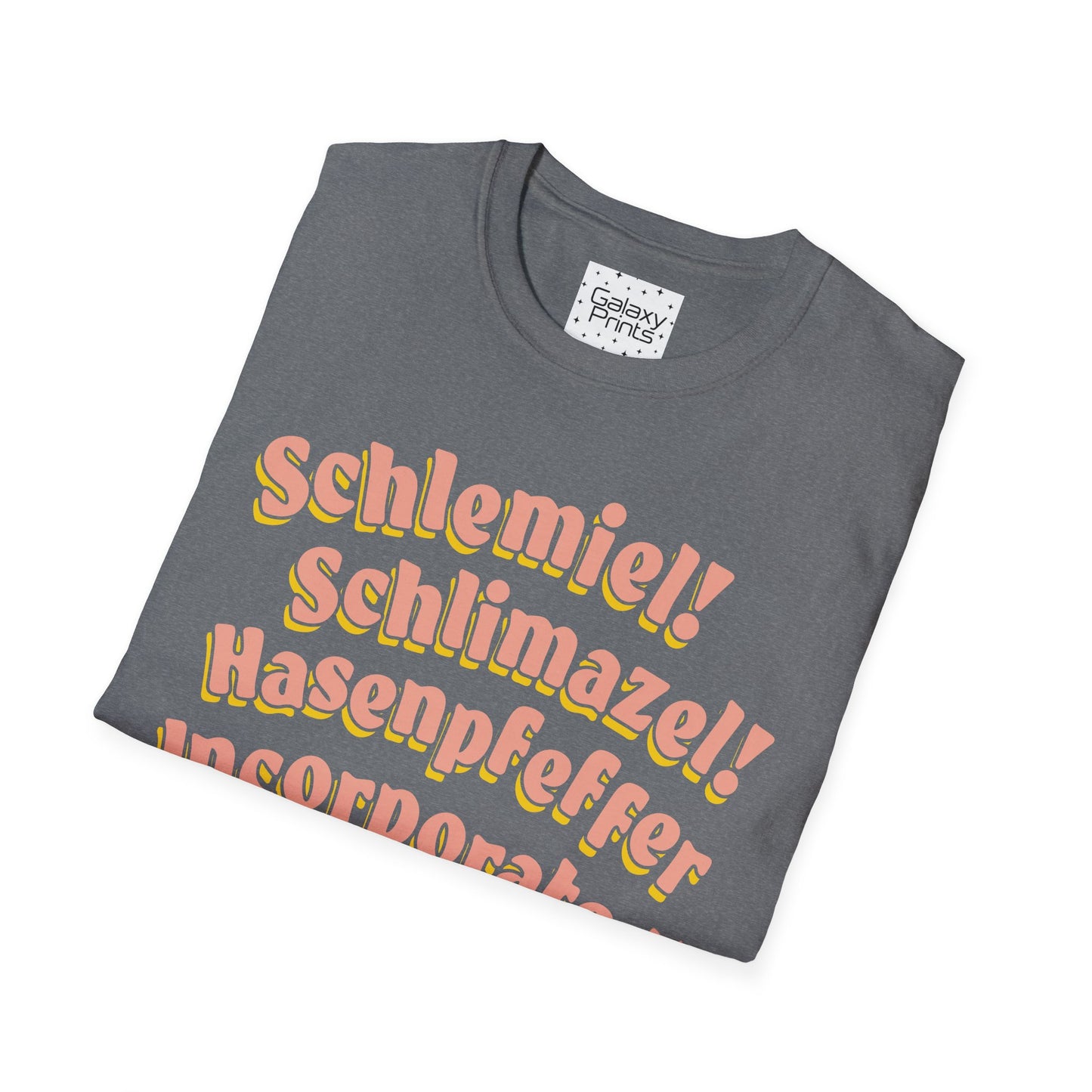 Unisex T-Shirt - POP Culture - 'Schlemiel Schlimazel Hasenpfeffer Incorporated, from the Hit TV Sitcom Laverne & Shirley Show'