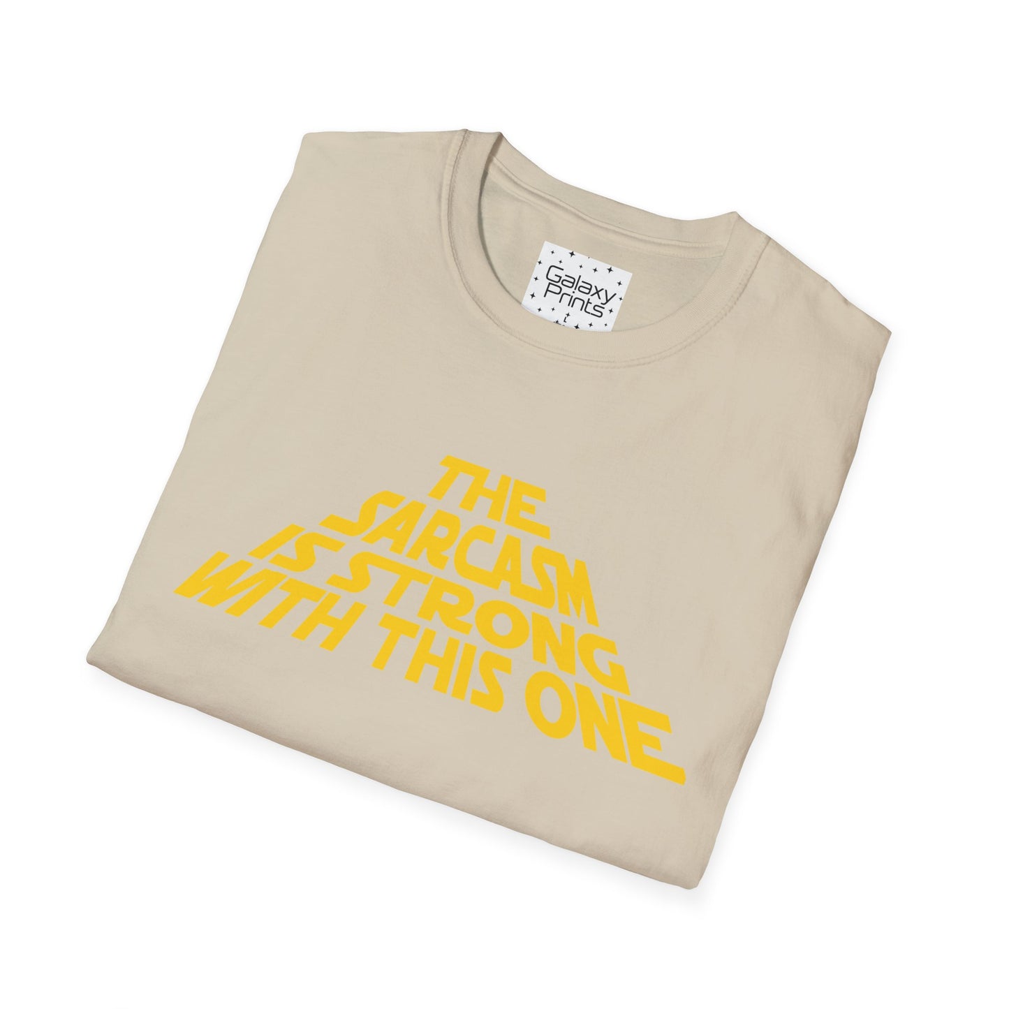 The Sarcasm is Strong Unisex T-Shirt - Inspired by the opening of Star Wars