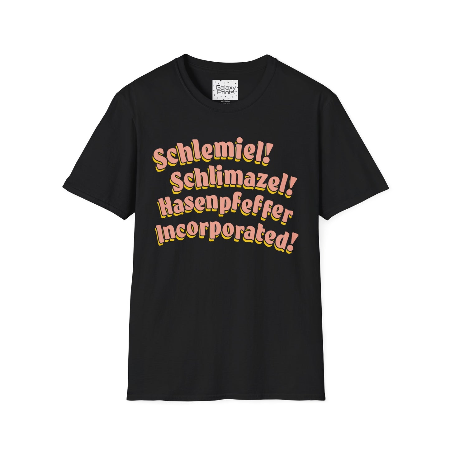 Unisex T-Shirt - POP Culture - 'Schlemiel Schlimazel Hasenpfeffer Incorporated, from the Hit TV Sitcom Laverne & Shirley Show'
