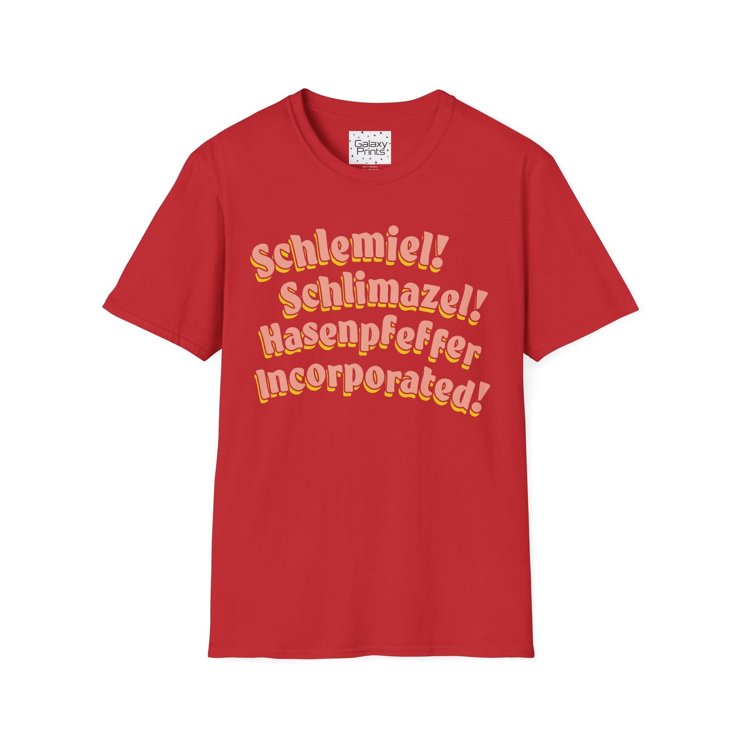 Unisex T-Shirt - POP Culture - 'Schlemiel Schlimazel Hasenpfeffer Incorporated, from the Hit TV Sitcom Laverne & Shirley Show'