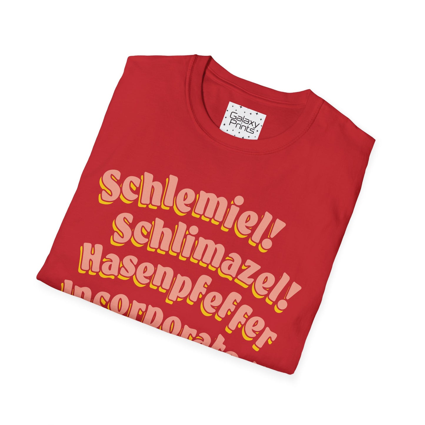 Unisex T-Shirt - POP Culture - 'Schlemiel Schlimazel Hasenpfeffer Incorporated, from the Hit TV Sitcom Laverne & Shirley Show'