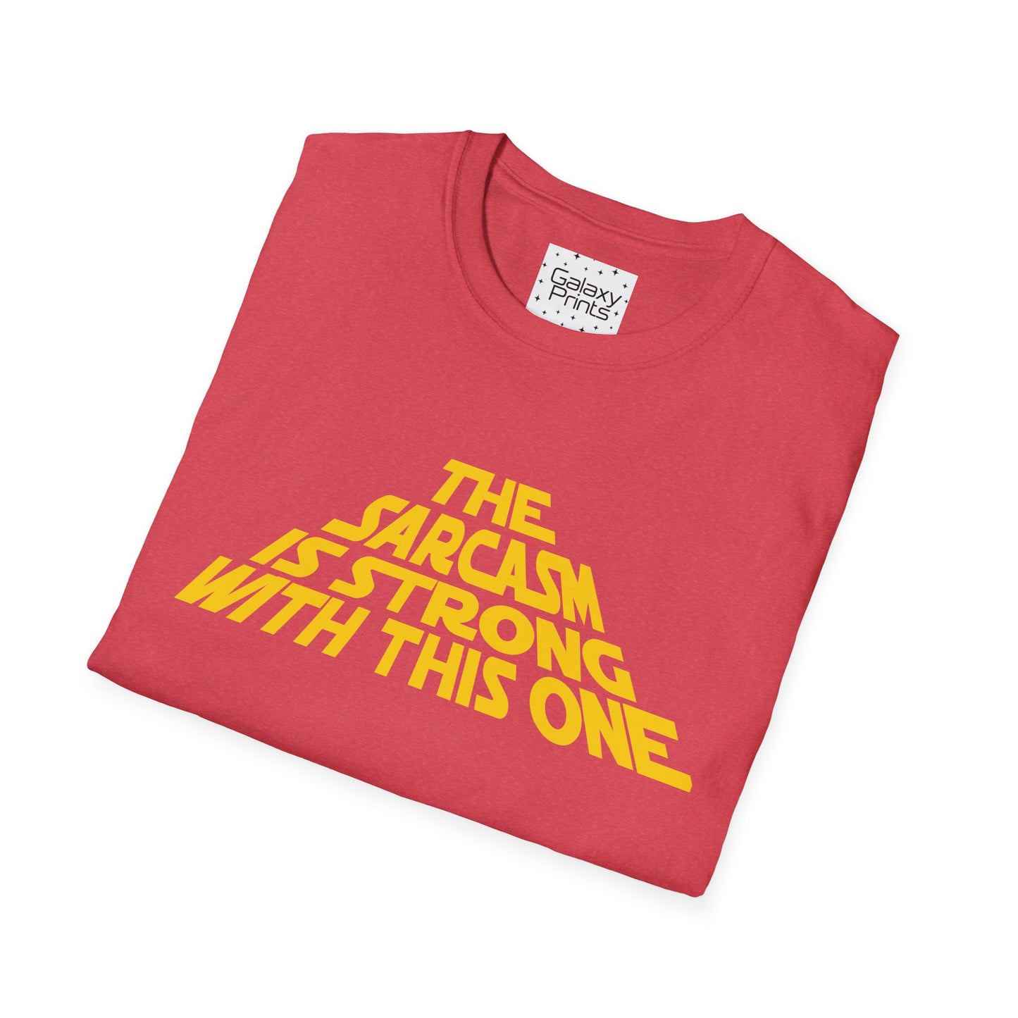 The Sarcasm is Strong Unisex T-Shirt - Inspired by the opening of Star Wars