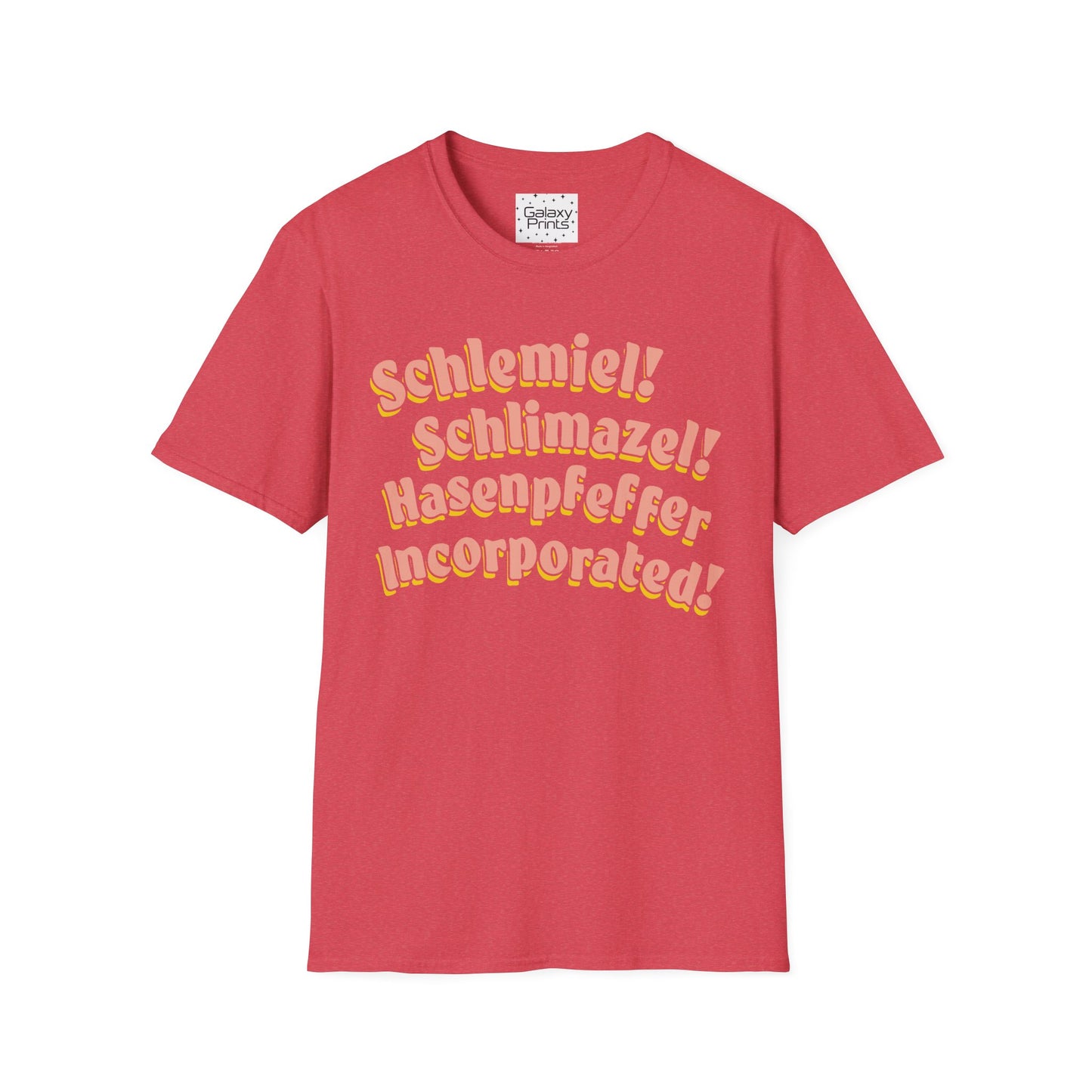 Unisex T-Shirt - POP Culture - 'Schlemiel Schlimazel Hasenpfeffer Incorporated, from the Hit TV Sitcom Laverne & Shirley Show'