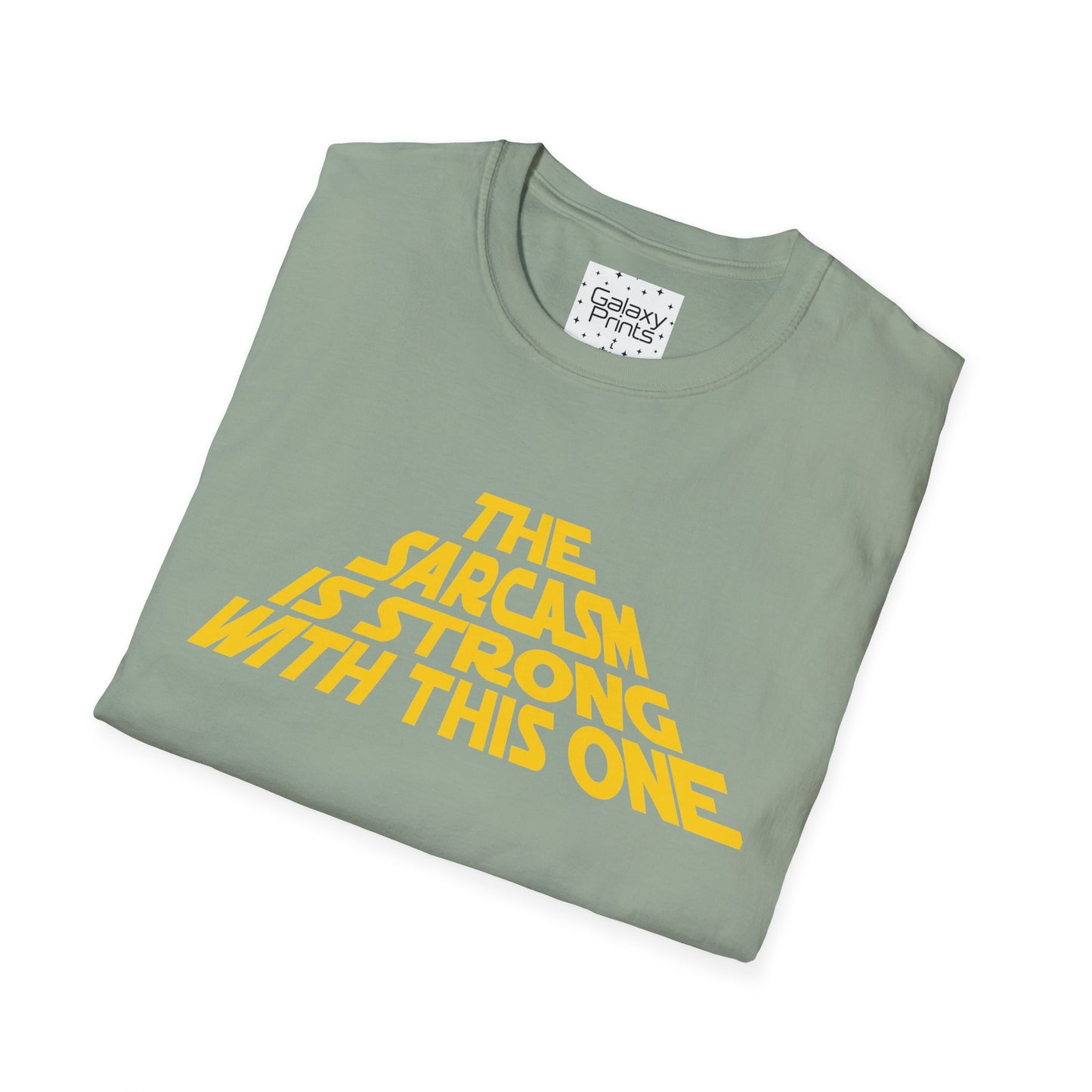 The Sarcasm is Strong Unisex T-Shirt - Inspired by the opening of Star Wars