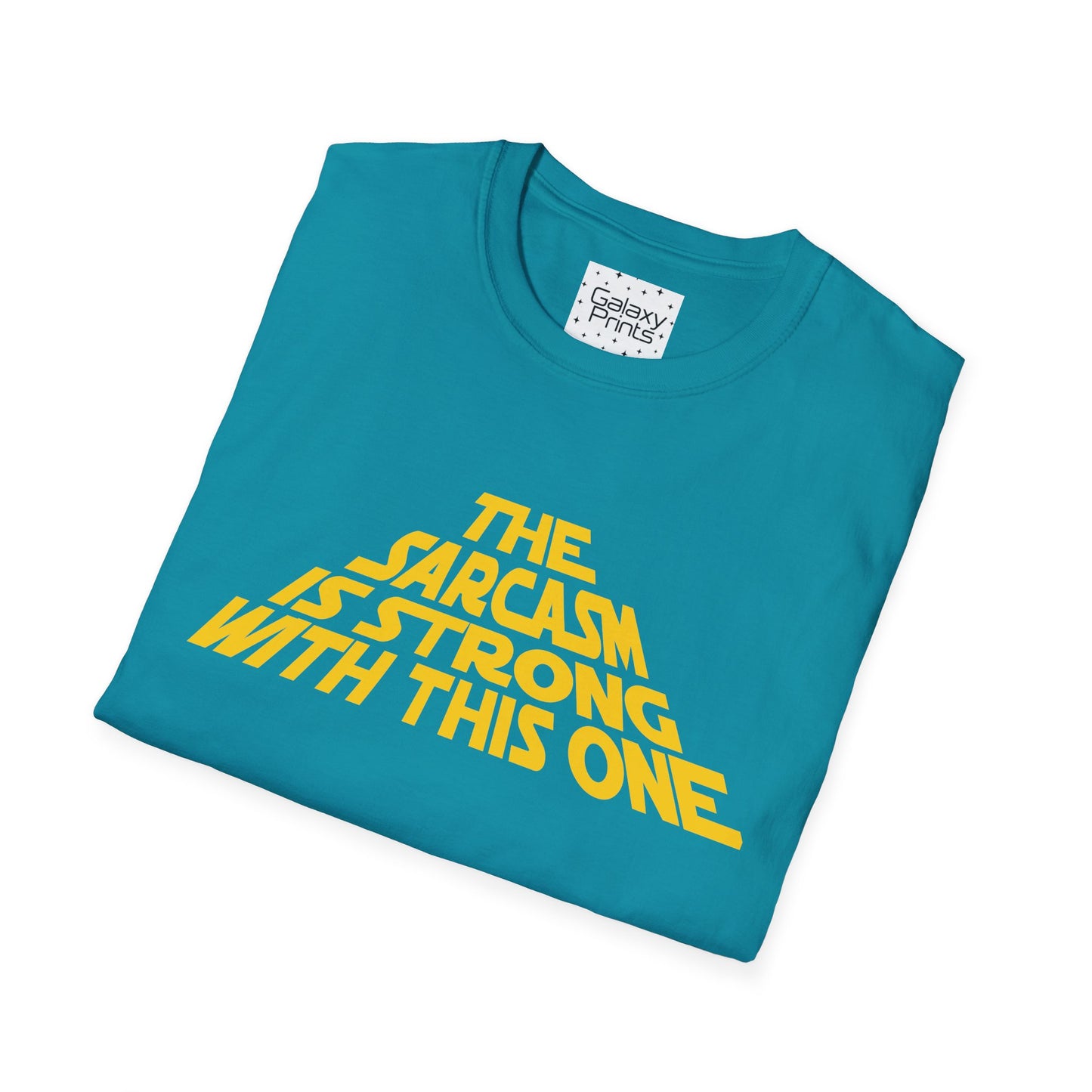 The Sarcasm is Strong Unisex T-Shirt - Inspired by the opening of Star Wars