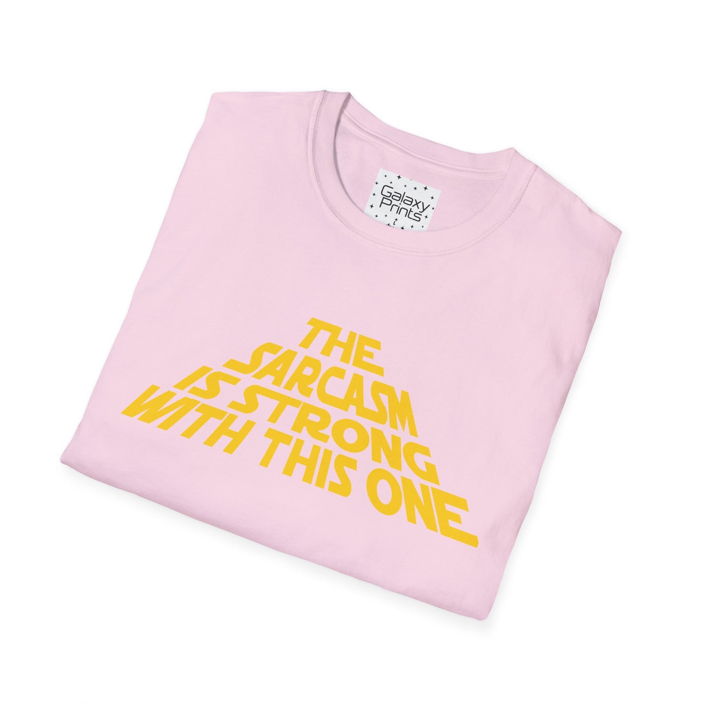 The Sarcasm is Strong Unisex T-Shirt - Inspired by the opening of Star Wars