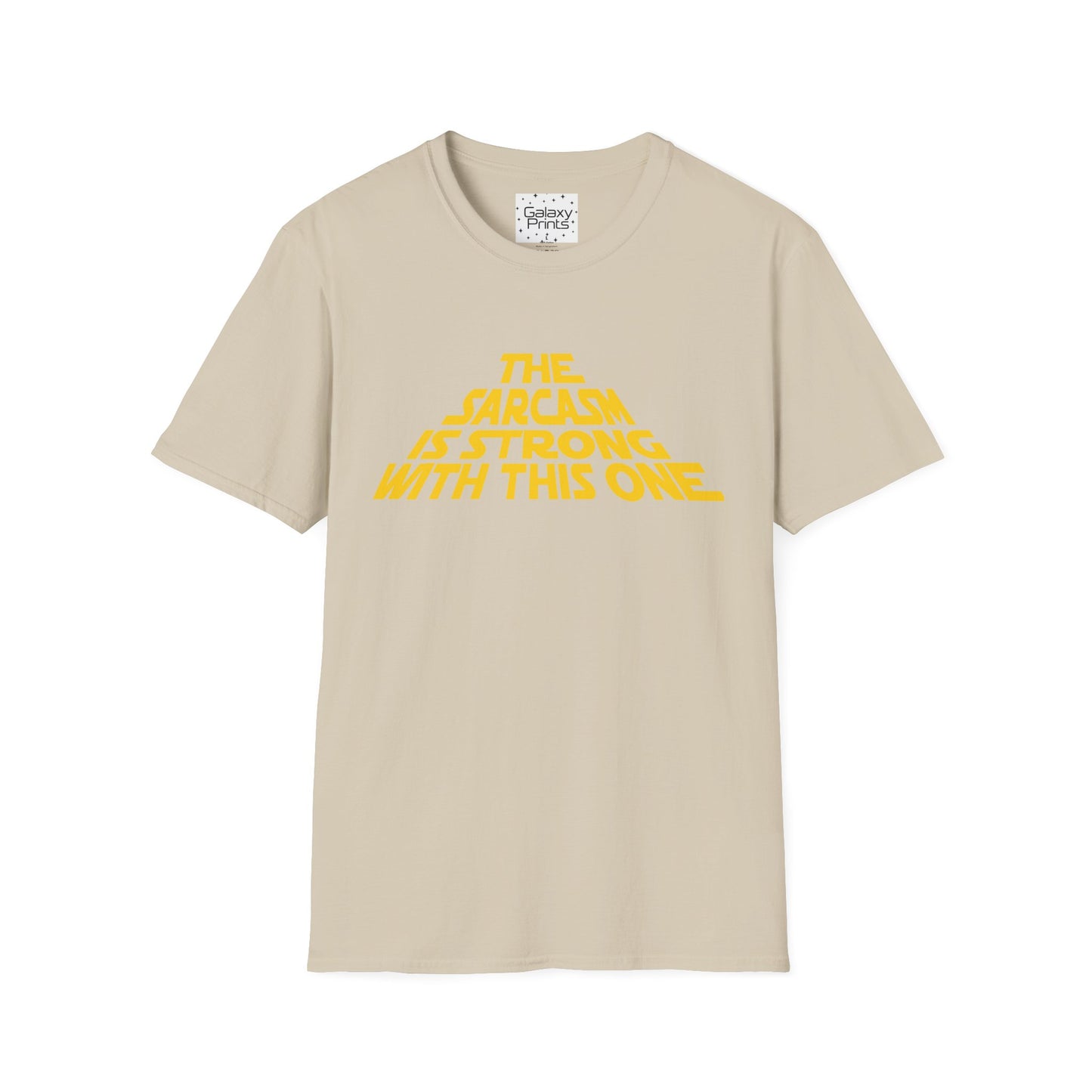 The Sarcasm is Strong Unisex T-Shirt - Inspired by the opening of Star Wars
