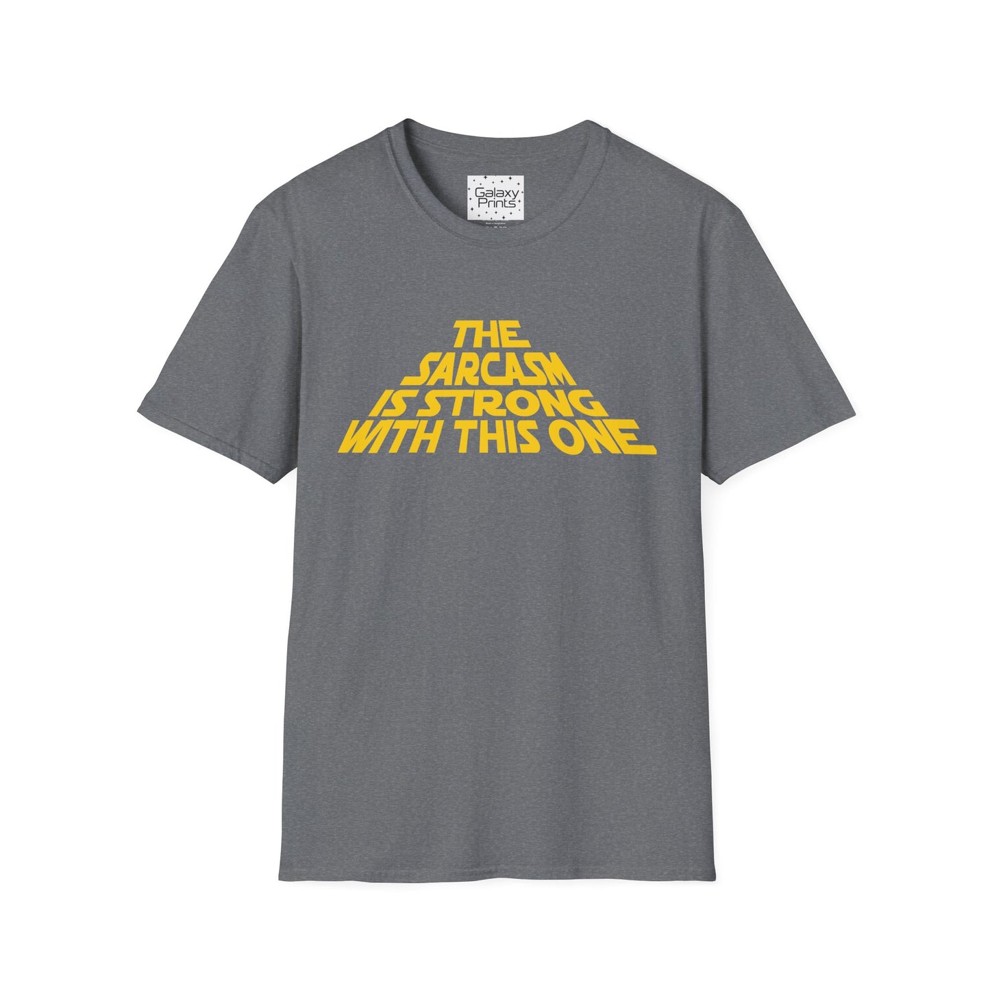The Sarcasm is Strong Unisex T-Shirt - Inspired by the opening of Star Wars
