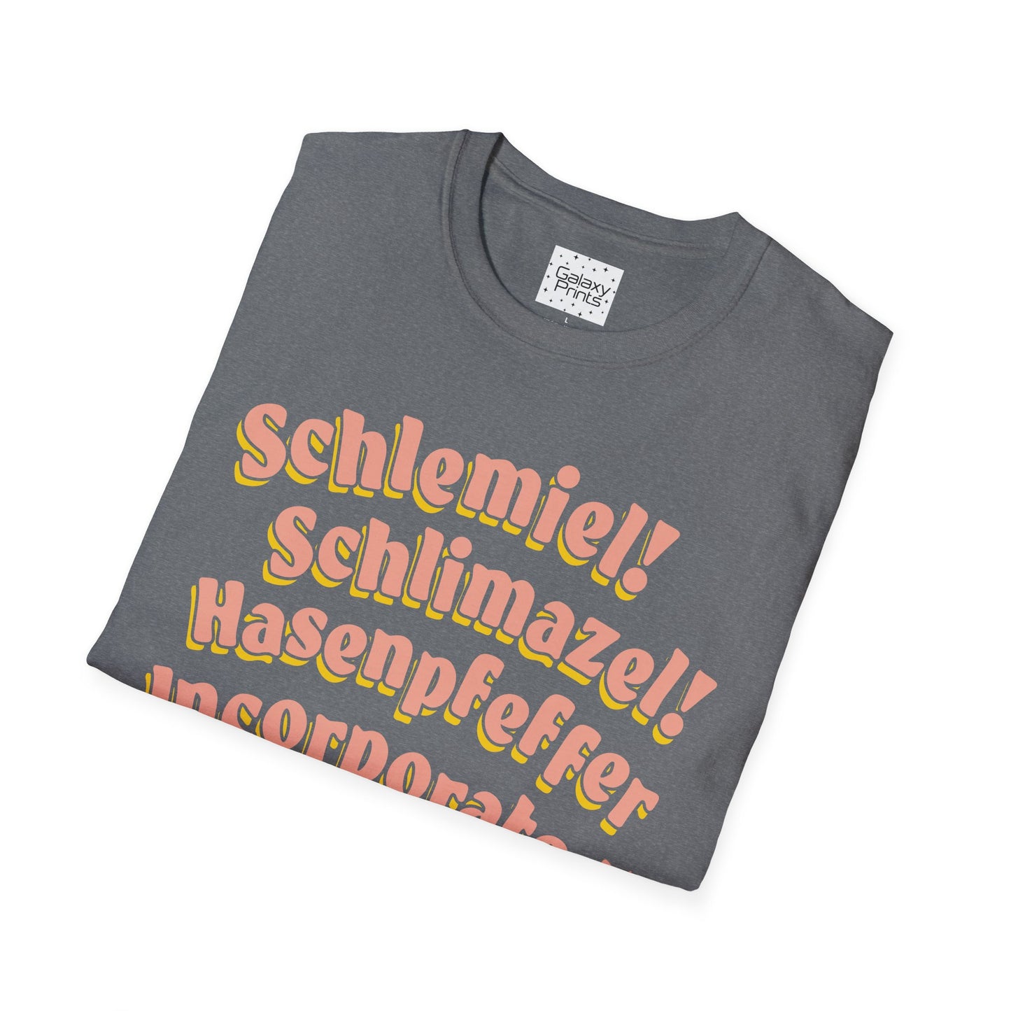 Unisex T-Shirt - POP Culture - 'Schlemiel Schlimazel Hasenpfeffer Incorporated, from the Hit TV Sitcom Laverne & Shirley Show'