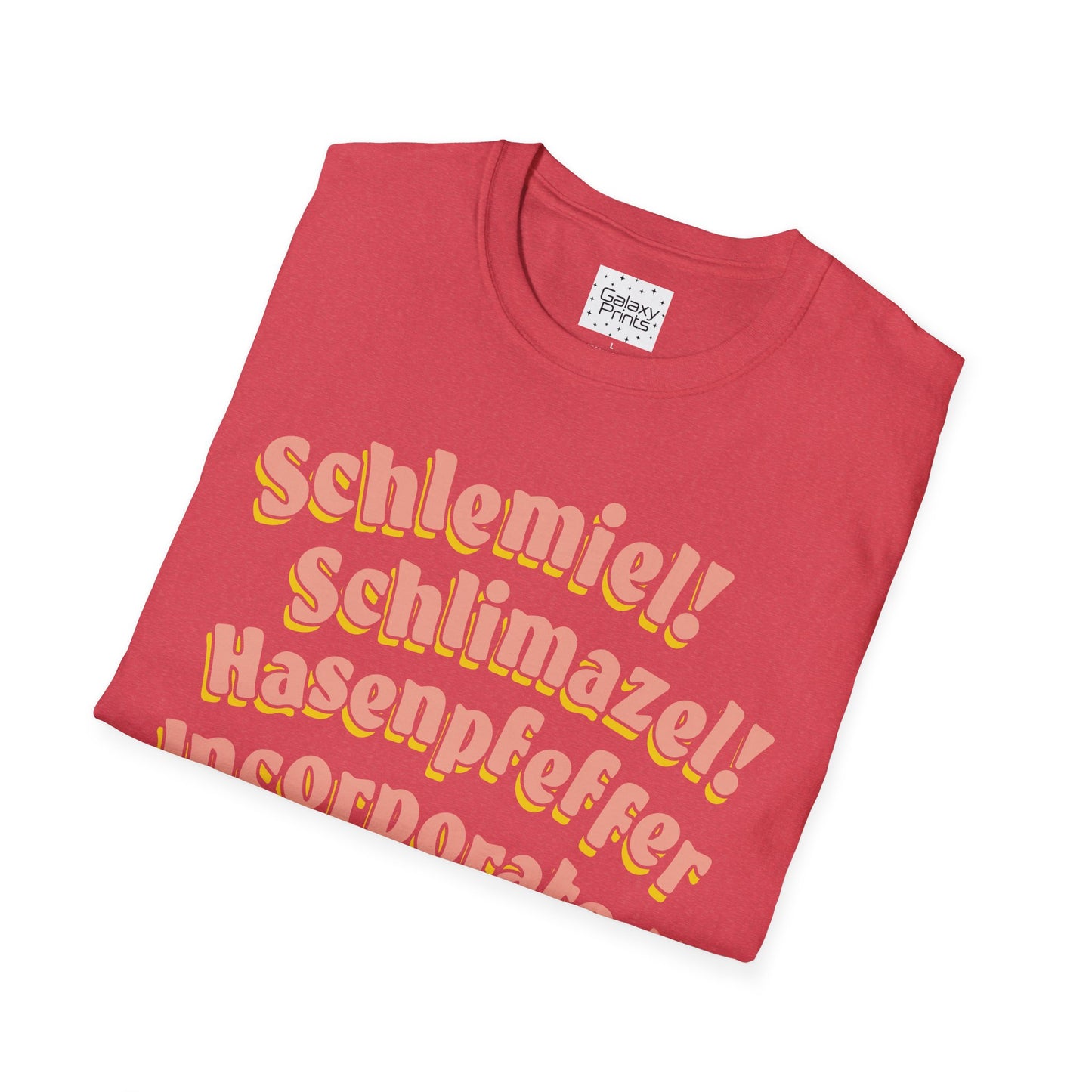 Unisex T-Shirt - POP Culture - 'Schlemiel Schlimazel Hasenpfeffer Incorporated, from the Hit TV Sitcom Laverne & Shirley Show'