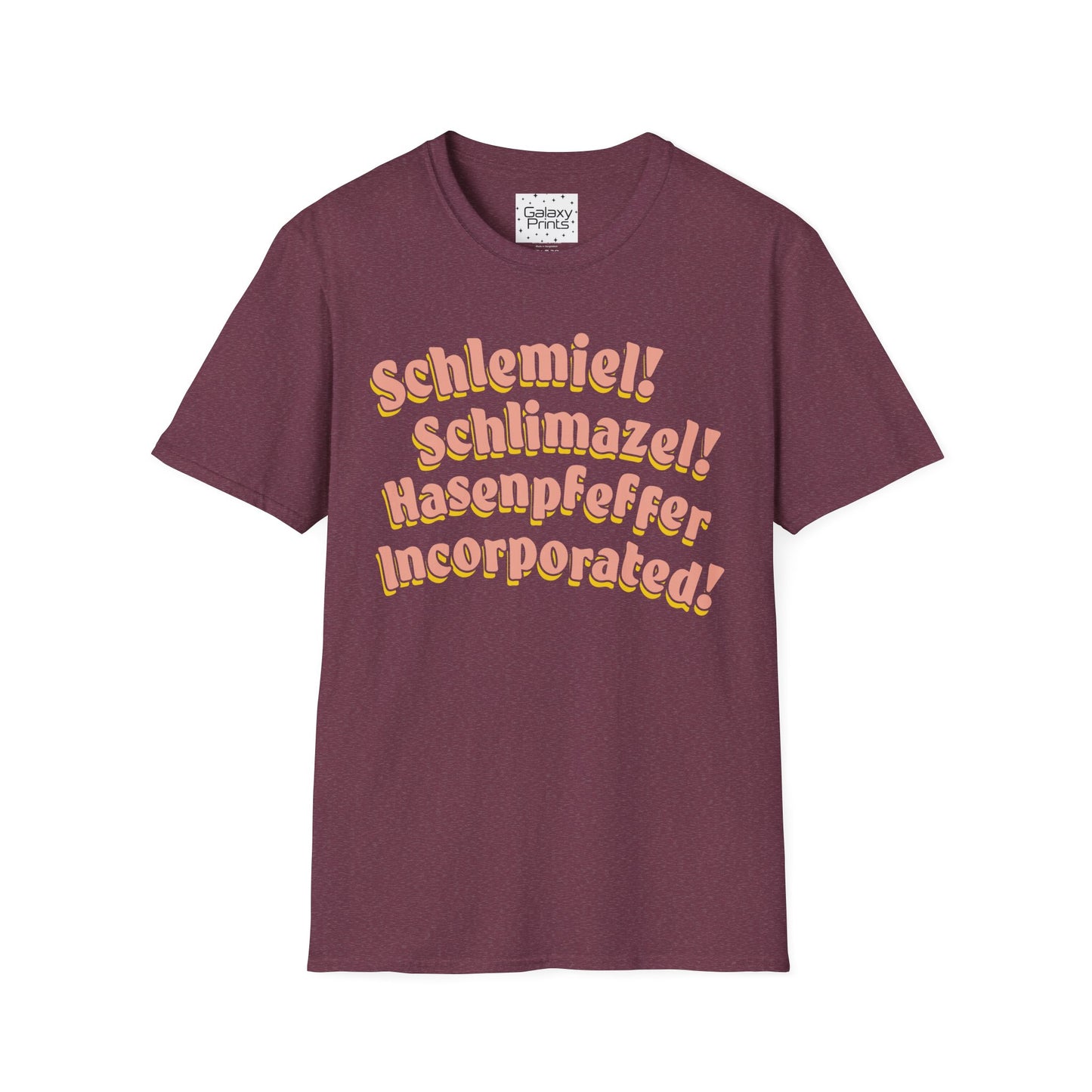 Unisex T-Shirt - POP Culture - 'Schlemiel Schlimazel Hasenpfeffer Incorporated, from the Hit TV Sitcom Laverne & Shirley Show'