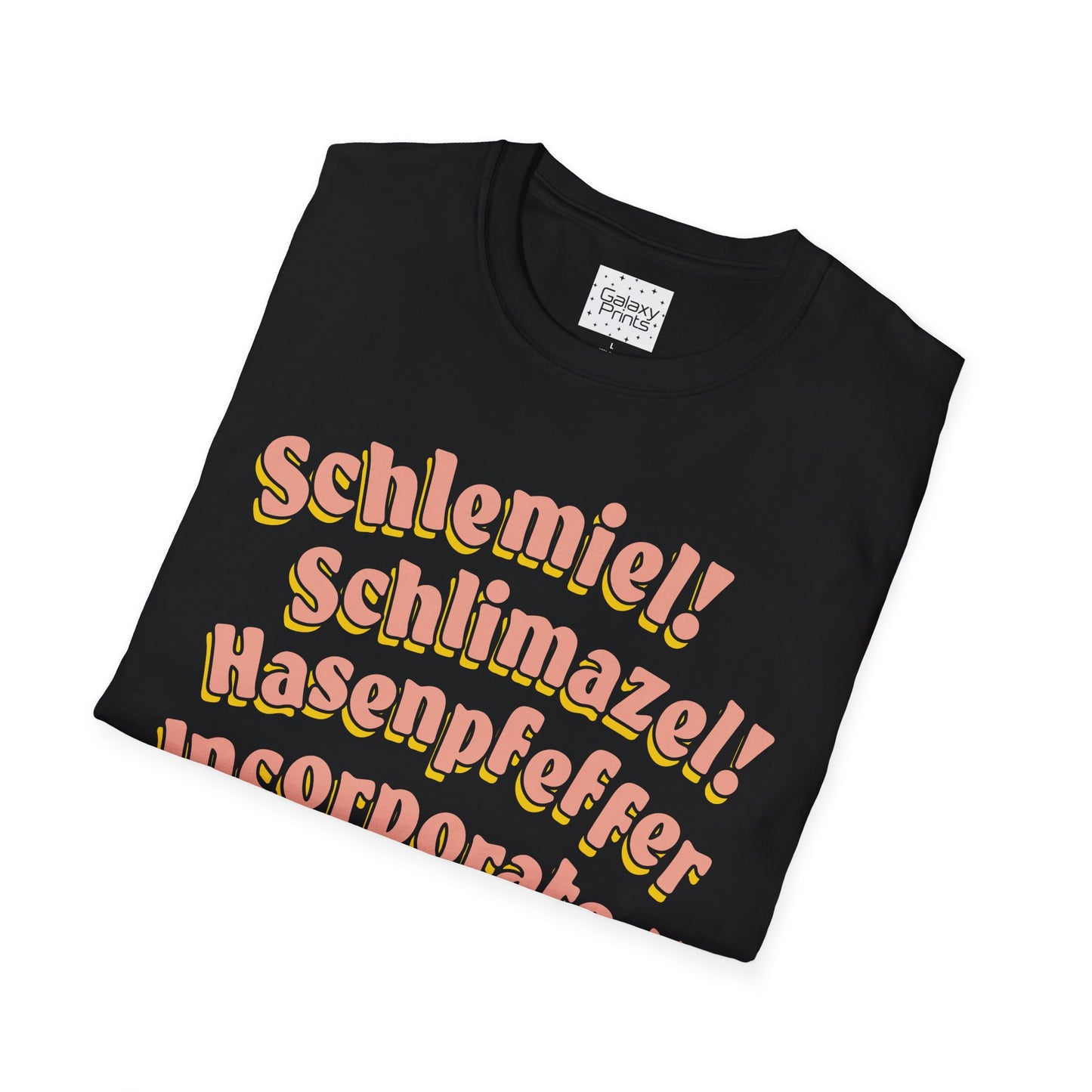 Unisex T-Shirt - POP Culture - 'Schlemiel Schlimazel Hasenpfeffer Incorporated, from the Hit TV Sitcom Laverne & Shirley Show'