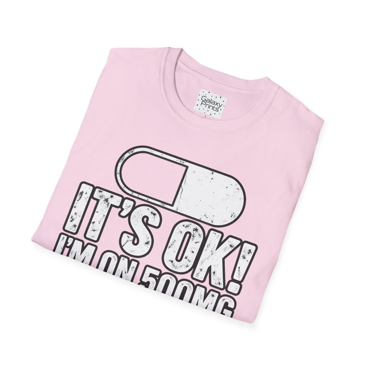 Gag T-Shirt — "It's OK! I'm on 500mg of Fukitol" Funny Pill Graphic Tee