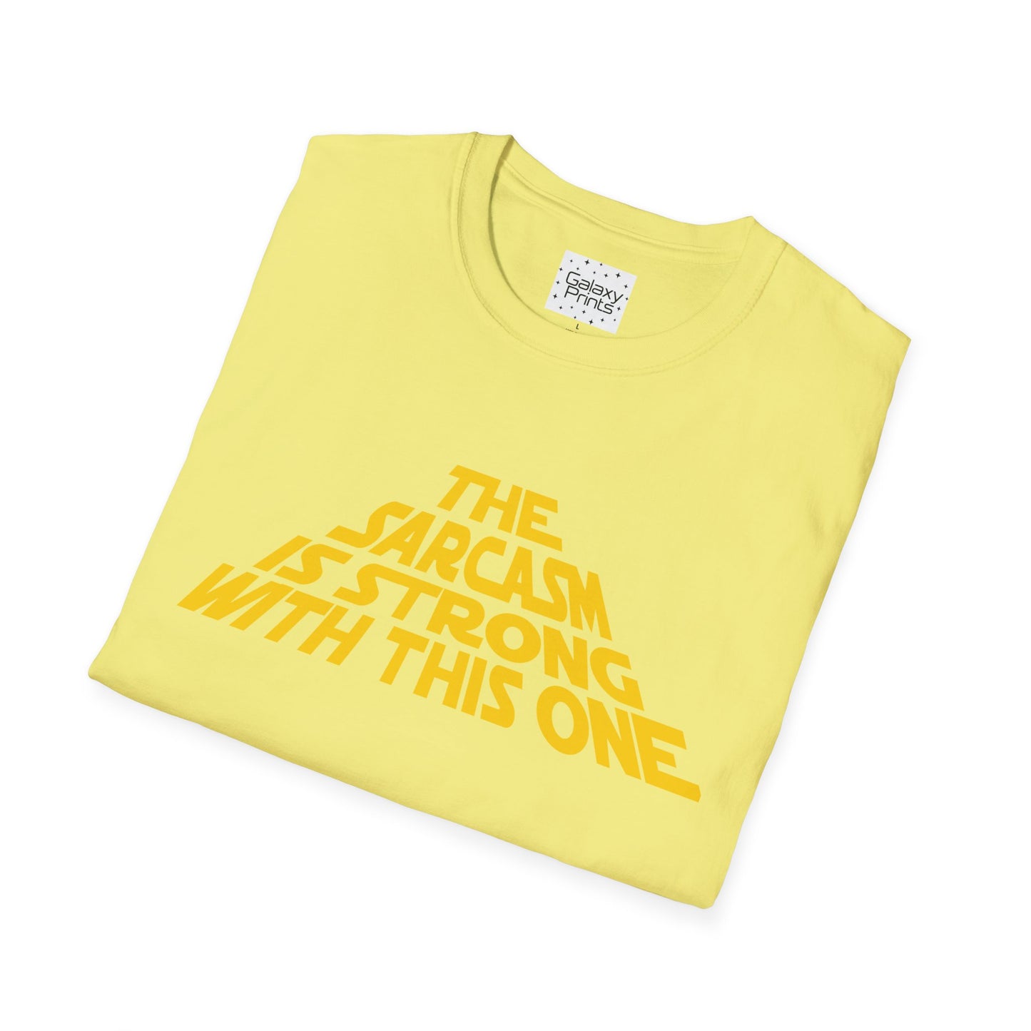 The Sarcasm is Strong Unisex T-Shirt - Inspired by the opening of Star Wars