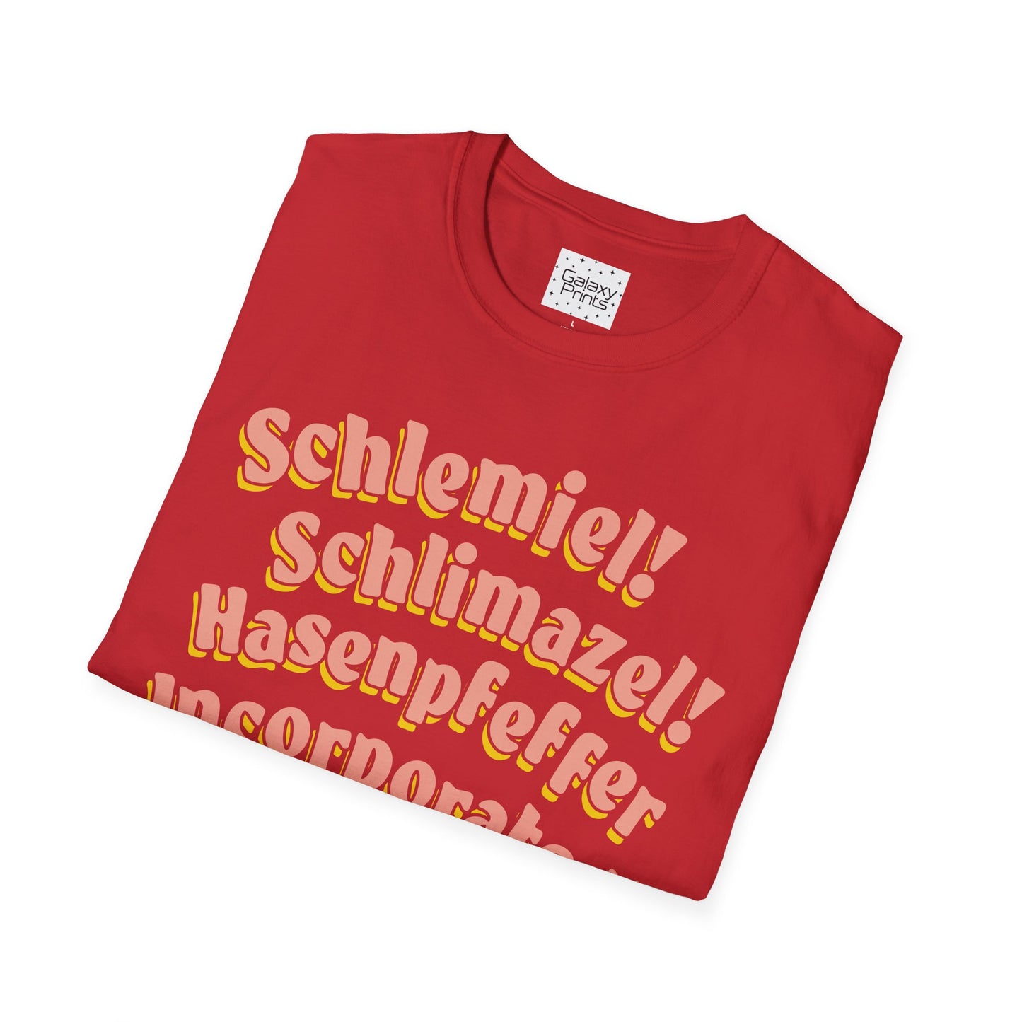 Unisex T-Shirt - POP Culture - 'Schlemiel Schlimazel Hasenpfeffer Incorporated, from the Hit TV Sitcom Laverne & Shirley Show'