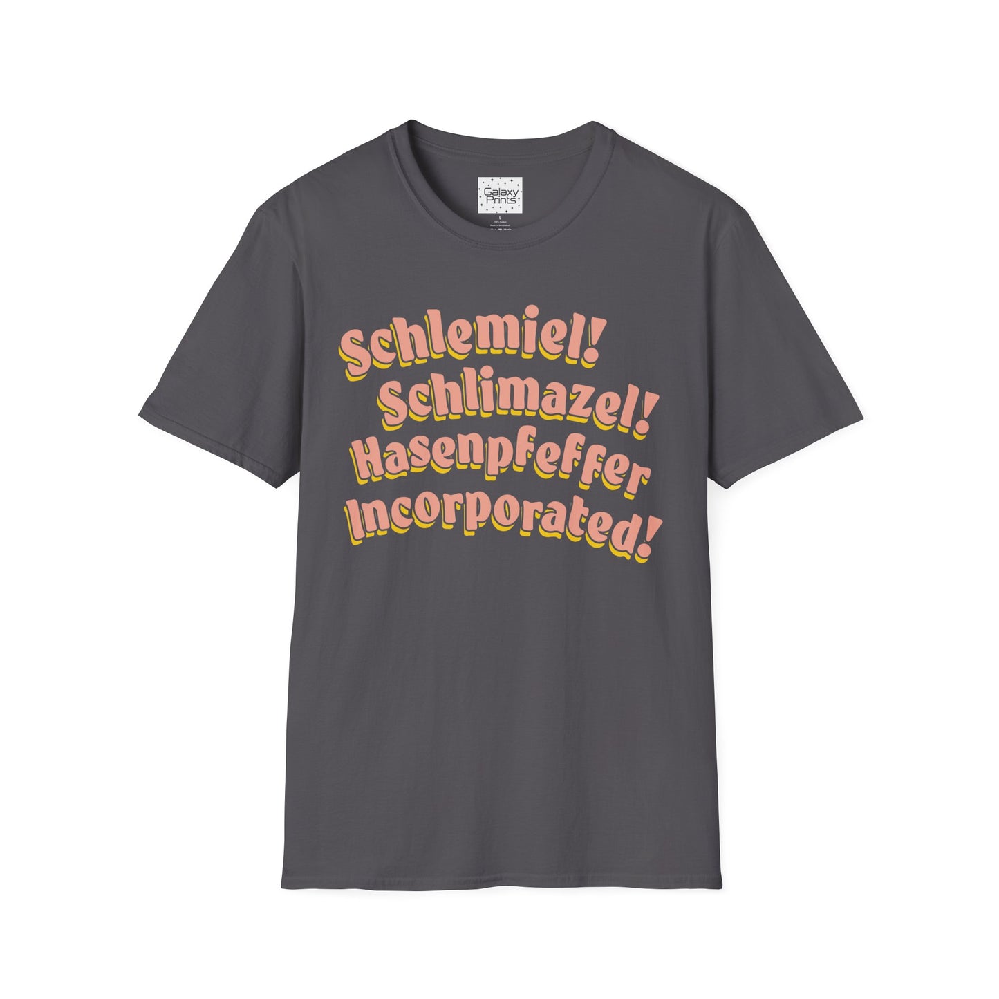 Unisex T-Shirt - POP Culture - 'Schlemiel Schlimazel Hasenpfeffer Incorporated, from the Hit TV Sitcom Laverne & Shirley Show'