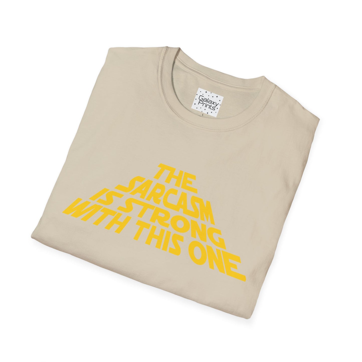 The Sarcasm is Strong Unisex T-Shirt - Inspired by the opening of Star Wars