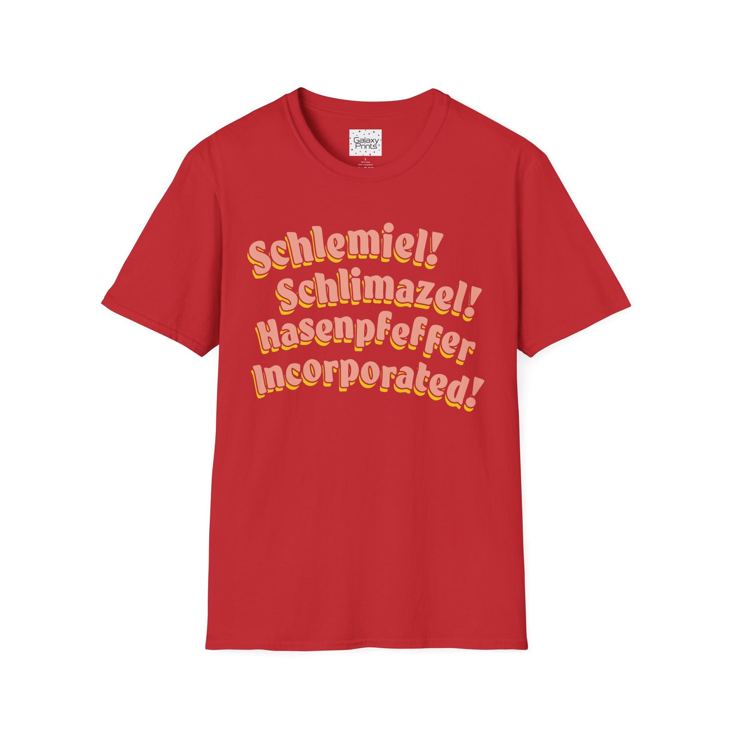Unisex T-Shirt - POP Culture - 'Schlemiel Schlimazel Hasenpfeffer Incorporated, from the Hit TV Sitcom Laverne & Shirley Show'