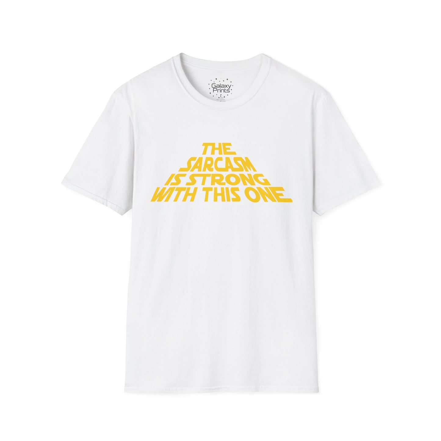 The Sarcasm is Strong Unisex T-Shirt - Inspired by the opening of Star Wars