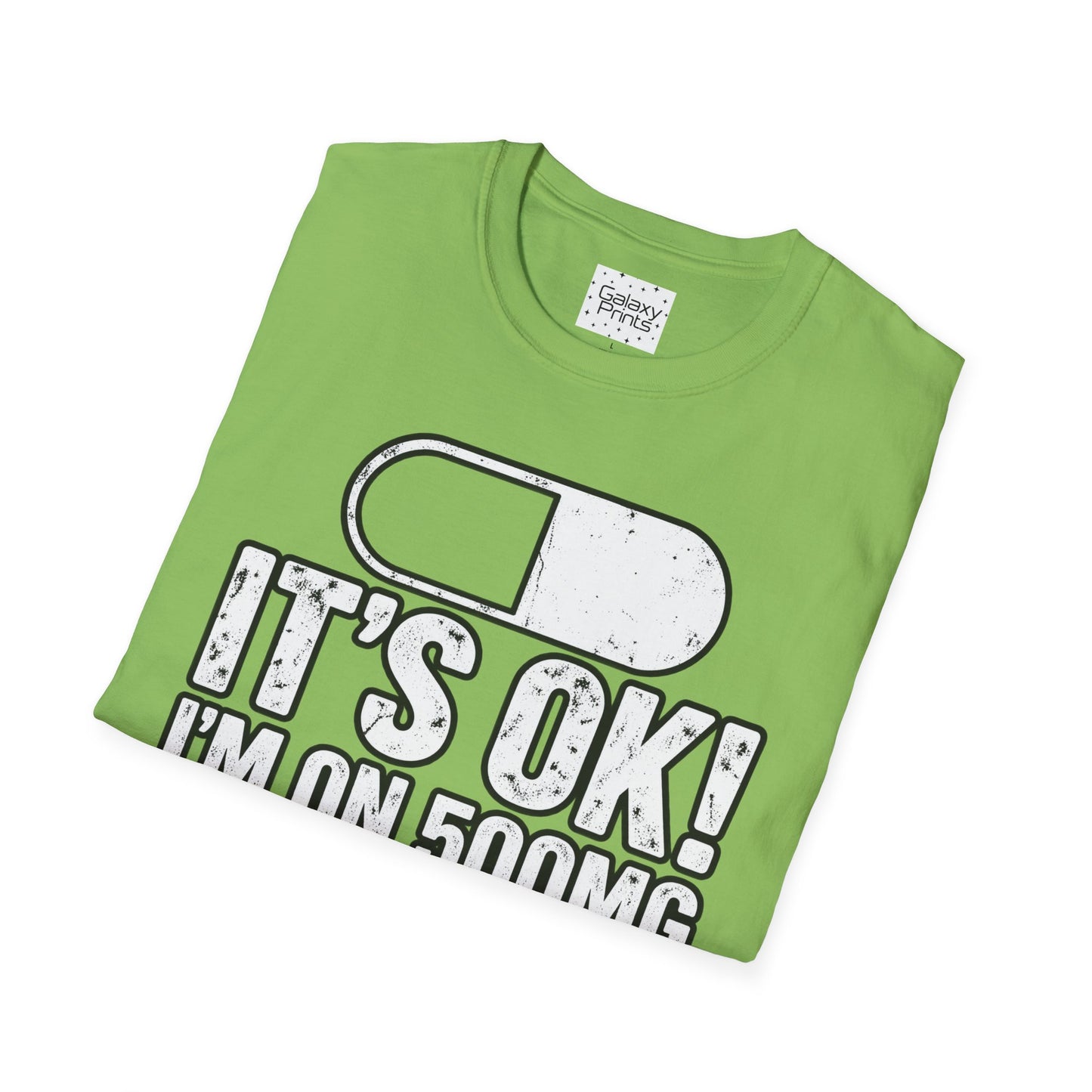Gag T-Shirt — "It's OK! I'm on 500mg of Fukitol" Funny Pill Graphic Tee
