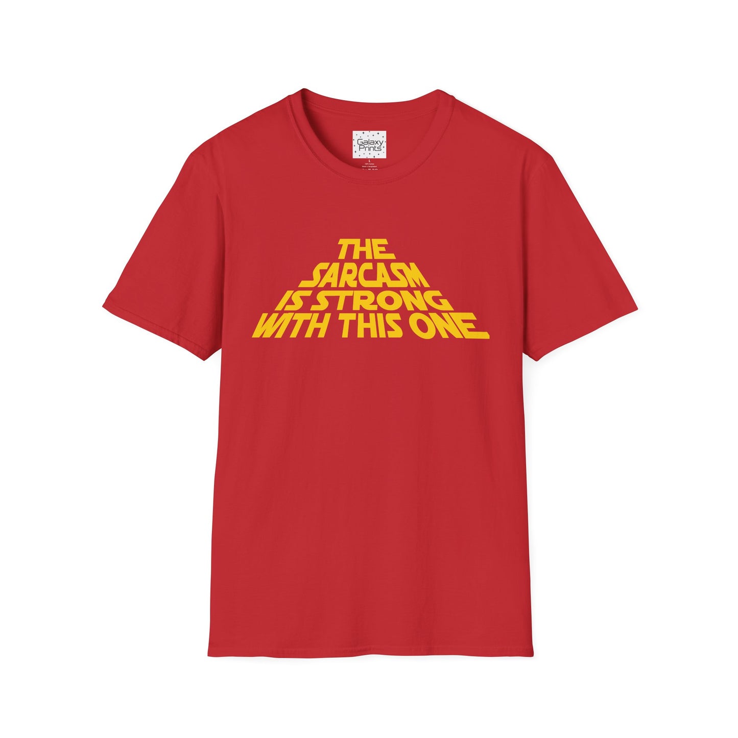The Sarcasm is Strong Unisex T-Shirt - Inspired by the opening of Star Wars