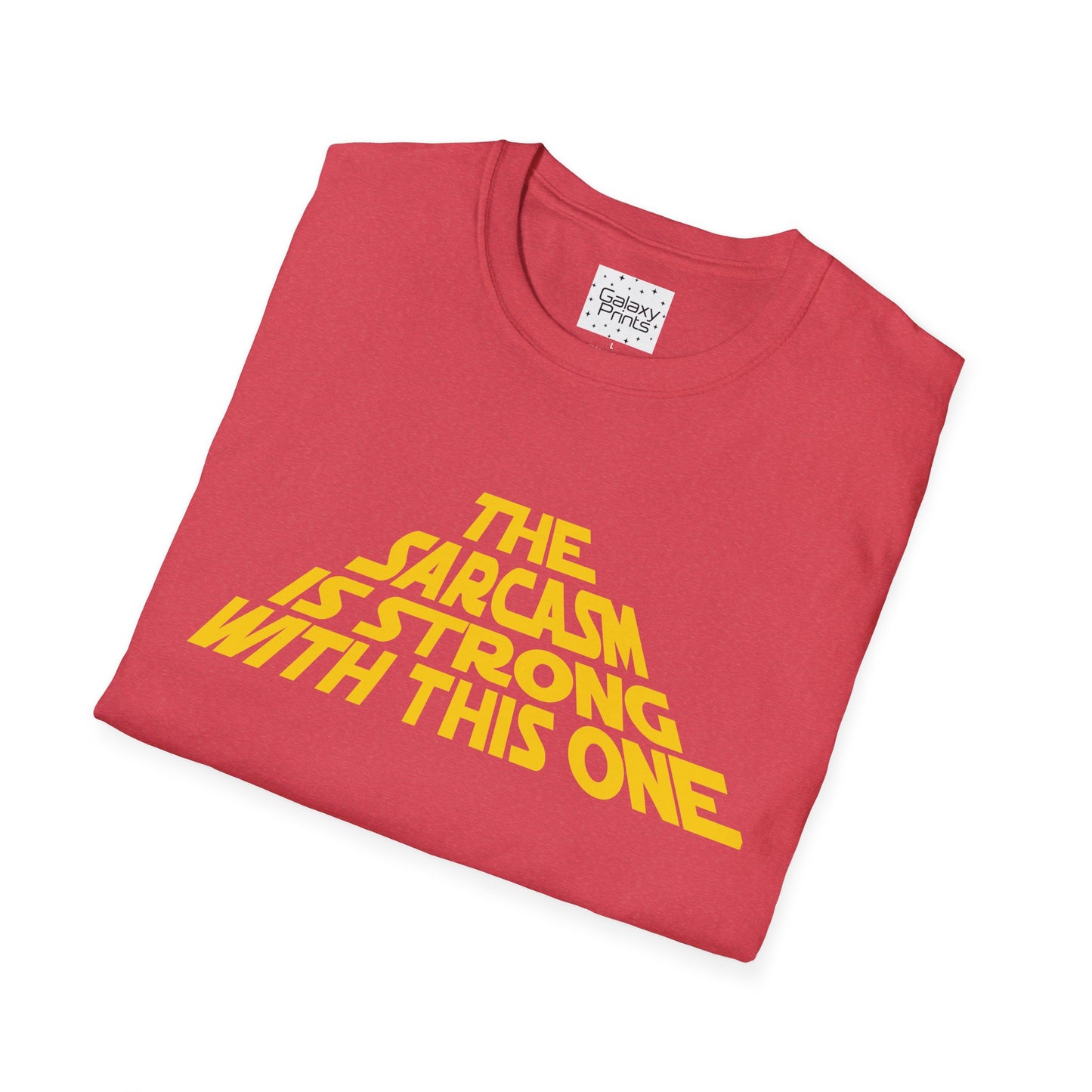 The Sarcasm is Strong Unisex T-Shirt - Inspired by the opening of Star Wars